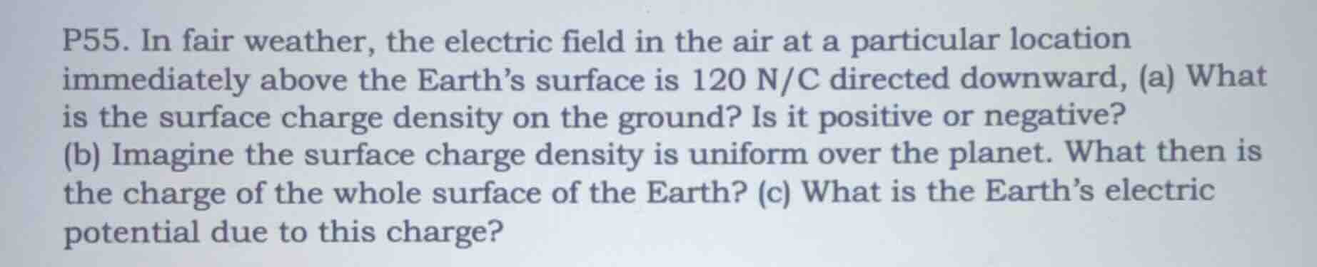 p55. in fair weather, the electric field in the air at a particular loc…