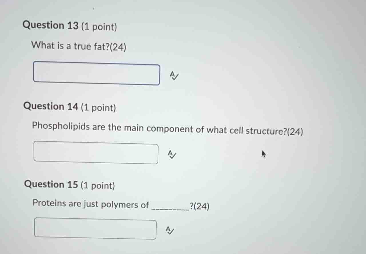 question 13 (1 point) what is a true fat?(24) question 14 (1 point) pho…