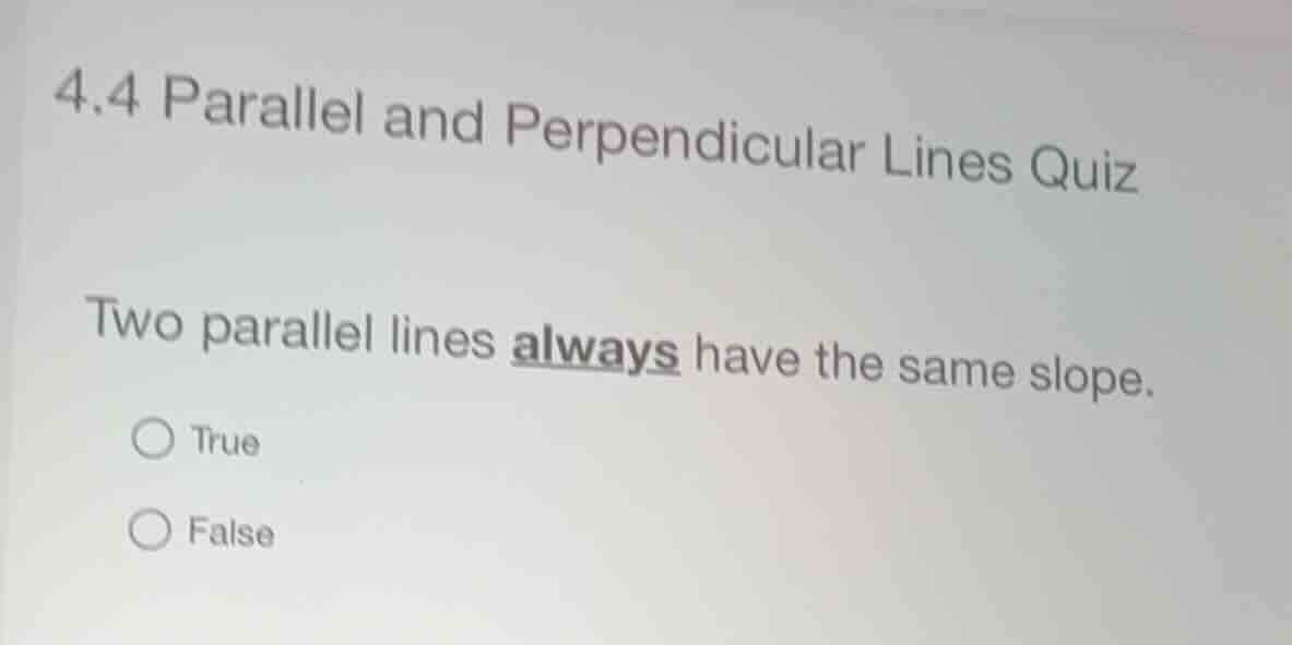 4.4 parallel and perpendicular lines quiz two parallel lines always hav…