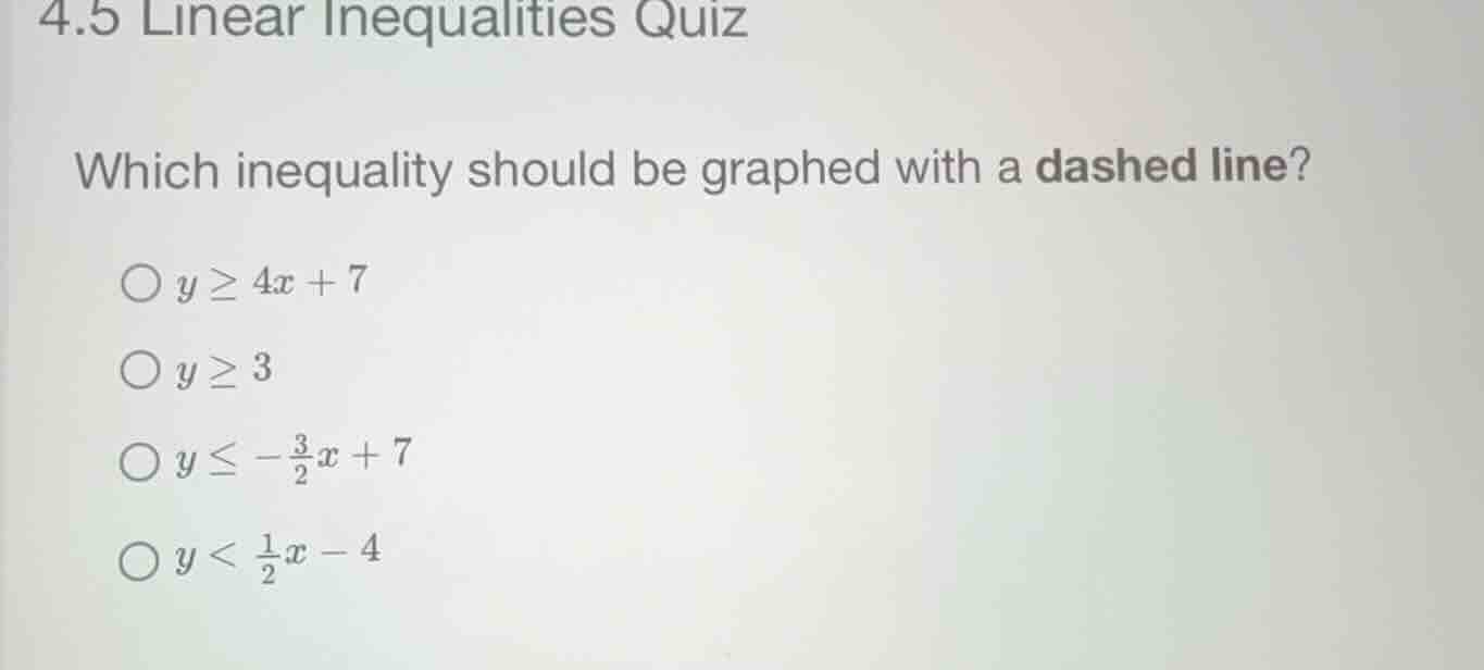 4.5 linear inequalities quiz which inequality should be graphed with a …