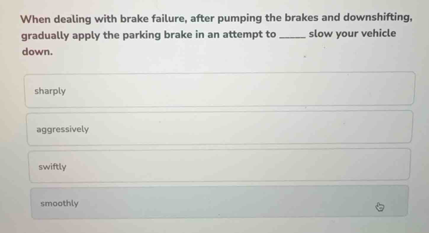 when dealing with brake failure, after pumping the brakes and downshift…