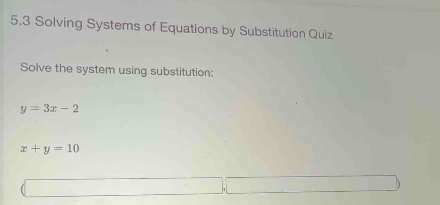 5.3 solving systems of equations by substitution quiz solve the system …
