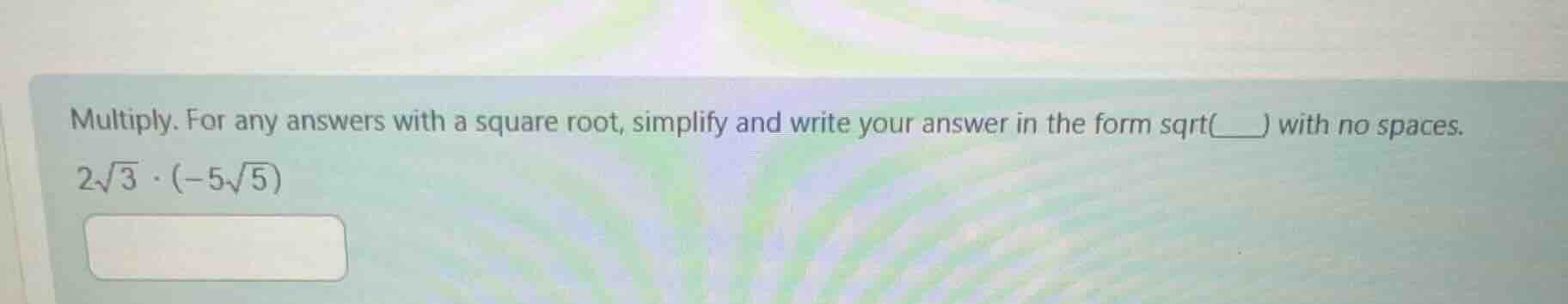 multiply. for any answers with a square root, simplify and write your a…