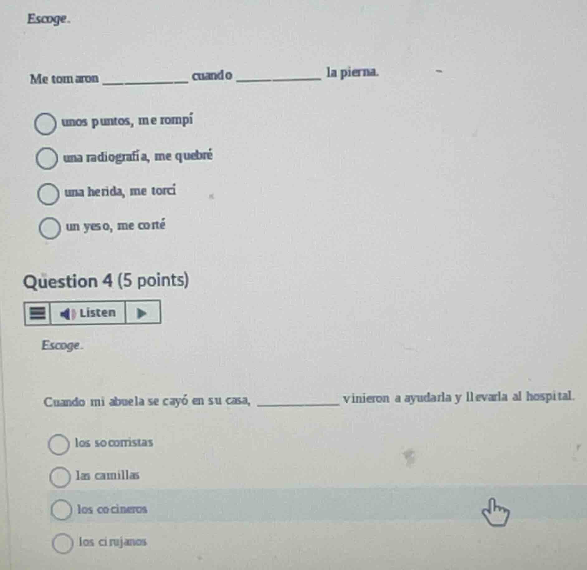 escoge. me tomaron ________ cuando ________ la pierna. - unos puntos, m…