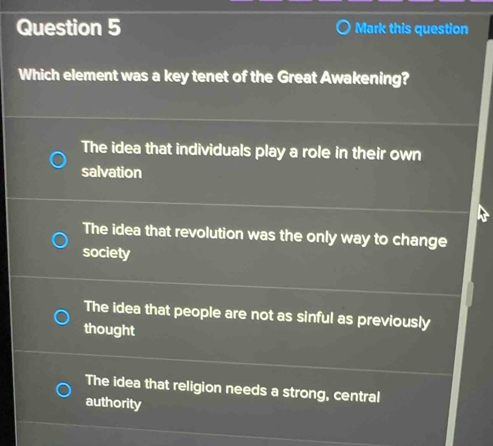 question 5 which element was a key tenet of the great awakening? - the …