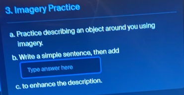 3. imagery practice a. practice describing an object around you using i…