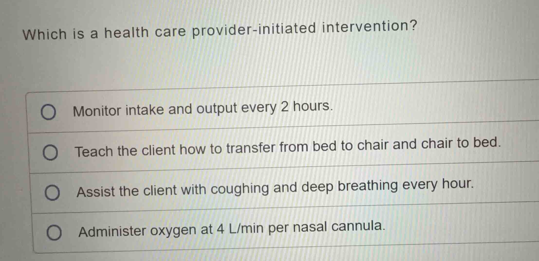 which is a health care provider-initiated intervention? monitor intake …