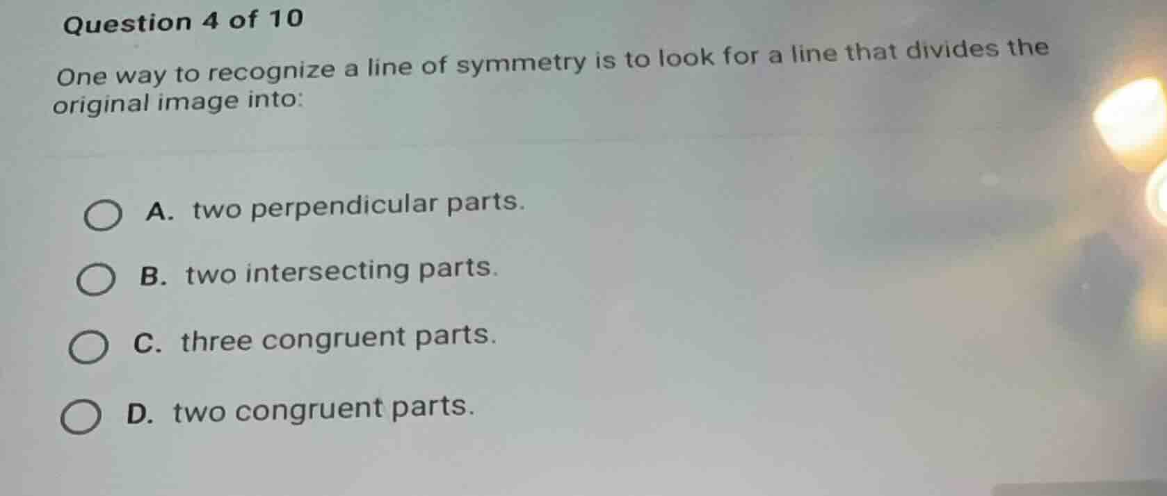 question 4 of 10 one way to recognize a line of symmetry is to look for…