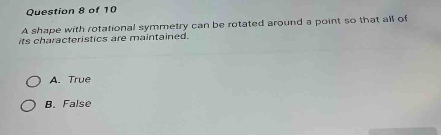 question 8 of 10 a shape with rotational symmetry can be rotated around…
