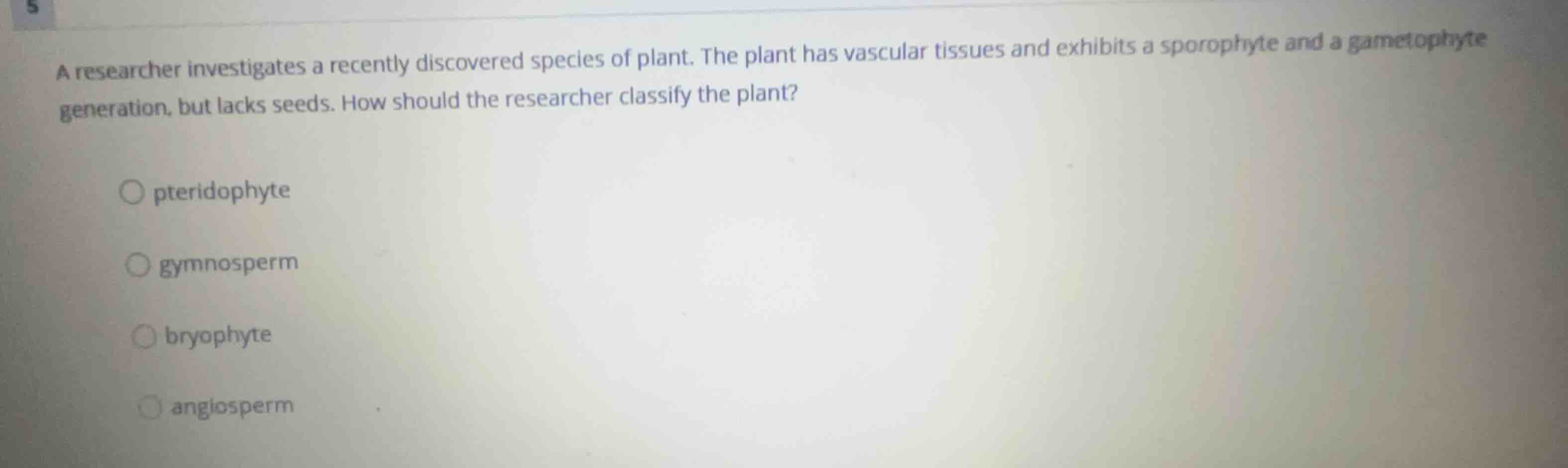 a researcher investigates a recently discovered species of plant. the p…