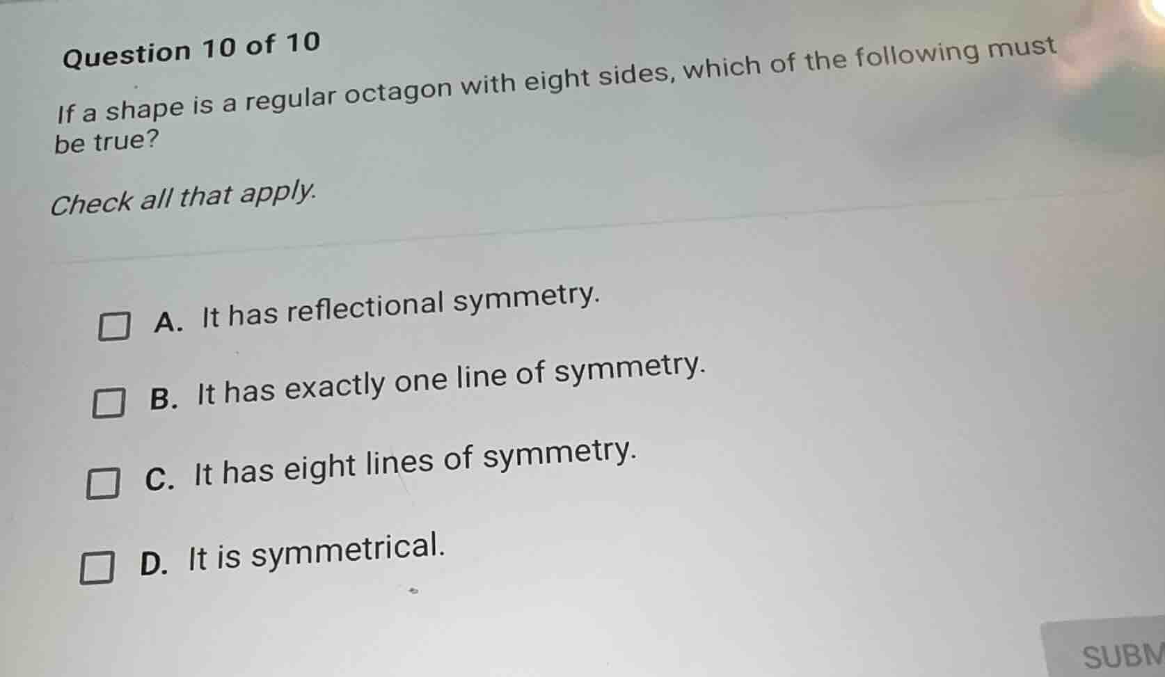 question 10 of 10 if a shape is a regular octagon with eight sides, whi…