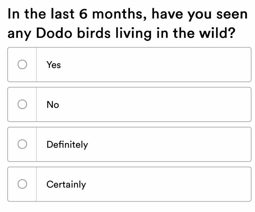 in the last 6 months, have you seen any dodo birds living in the wild? …