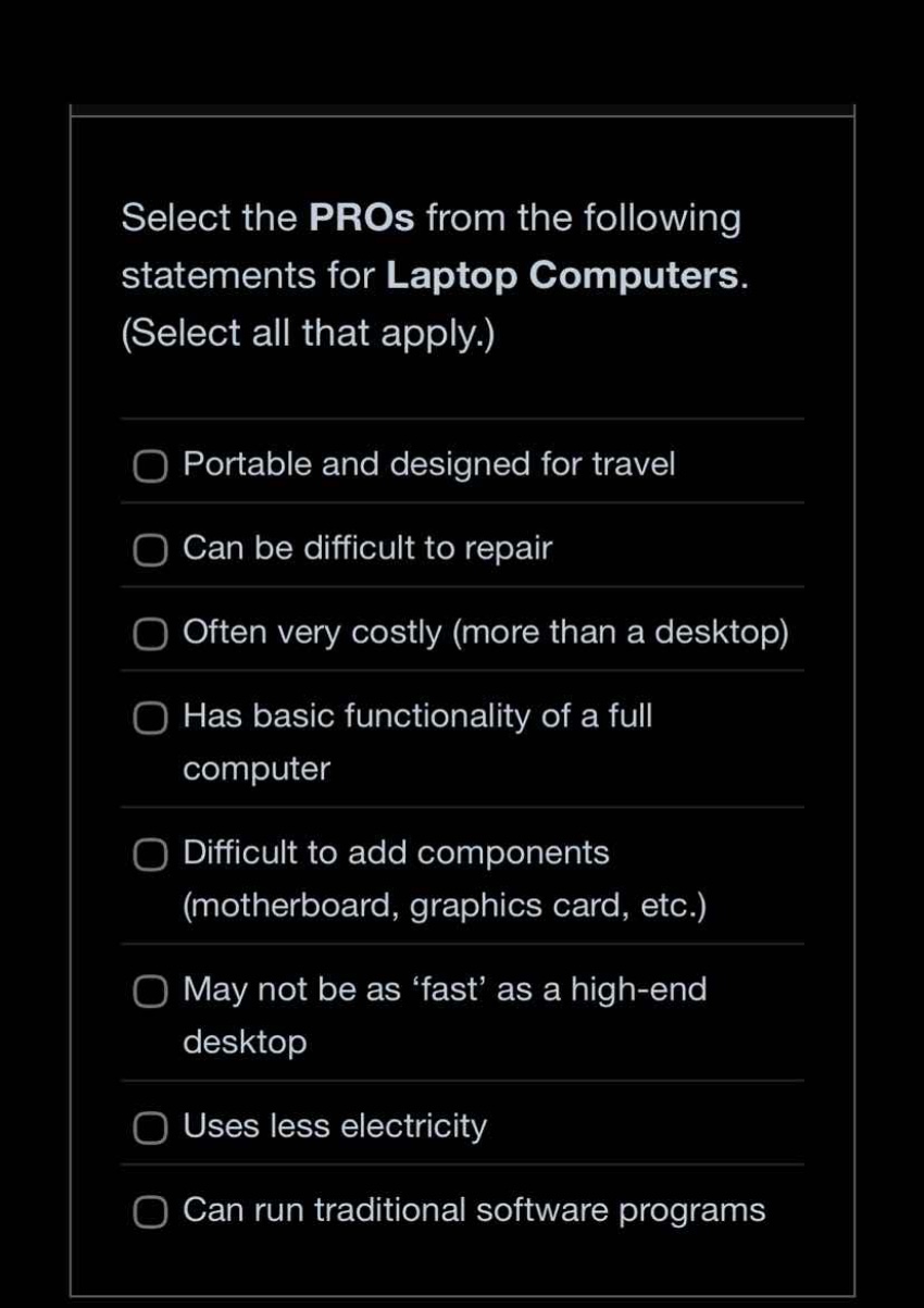 select the pros from the following statements for laptop computers. (se…