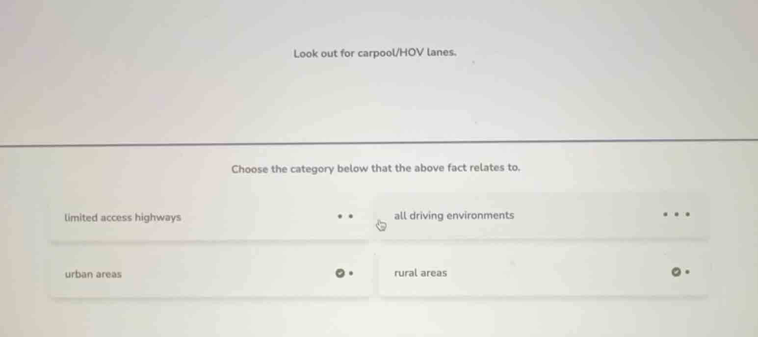 look out for carpool/hov lanes. choose the category below that the abov…