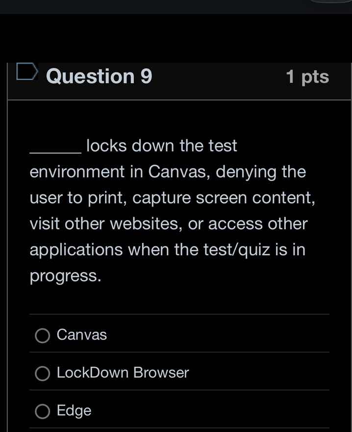 question 9 1 pts ______ locks down the test environment in canvas, deny…