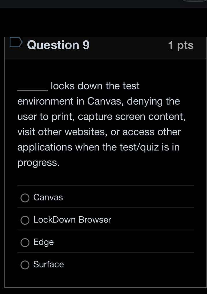 question 9 1 pts ______ locks down the test environment in canvas, deny…