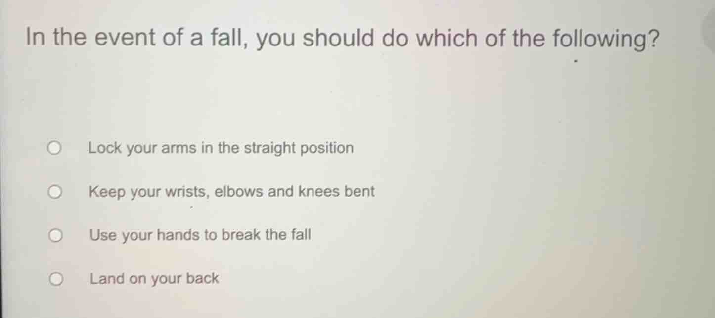 in the event of a fall, you should do which of the following? lock your…