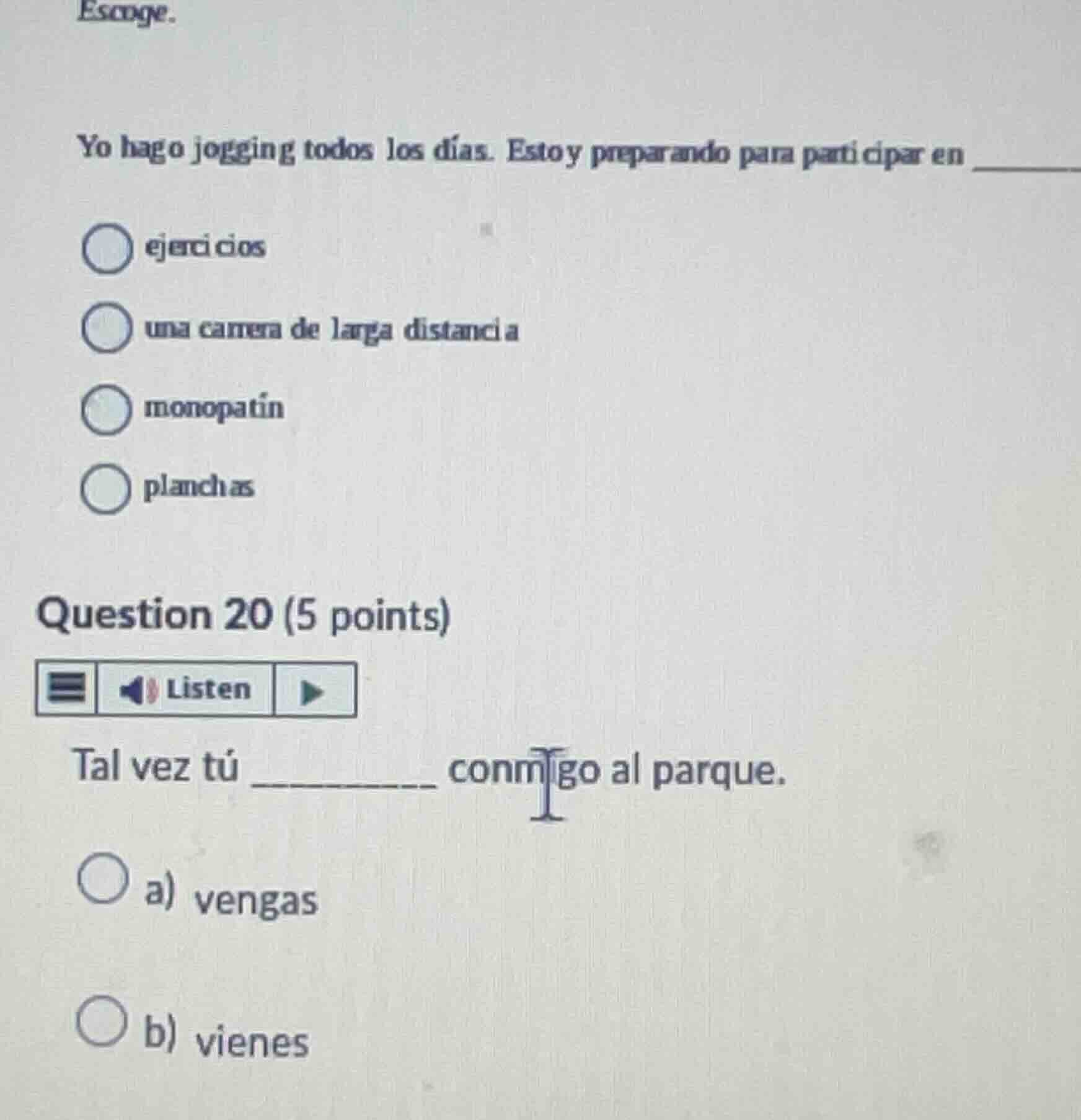 escoge. yo hago jogging todos los días. estoy preparando para participa…