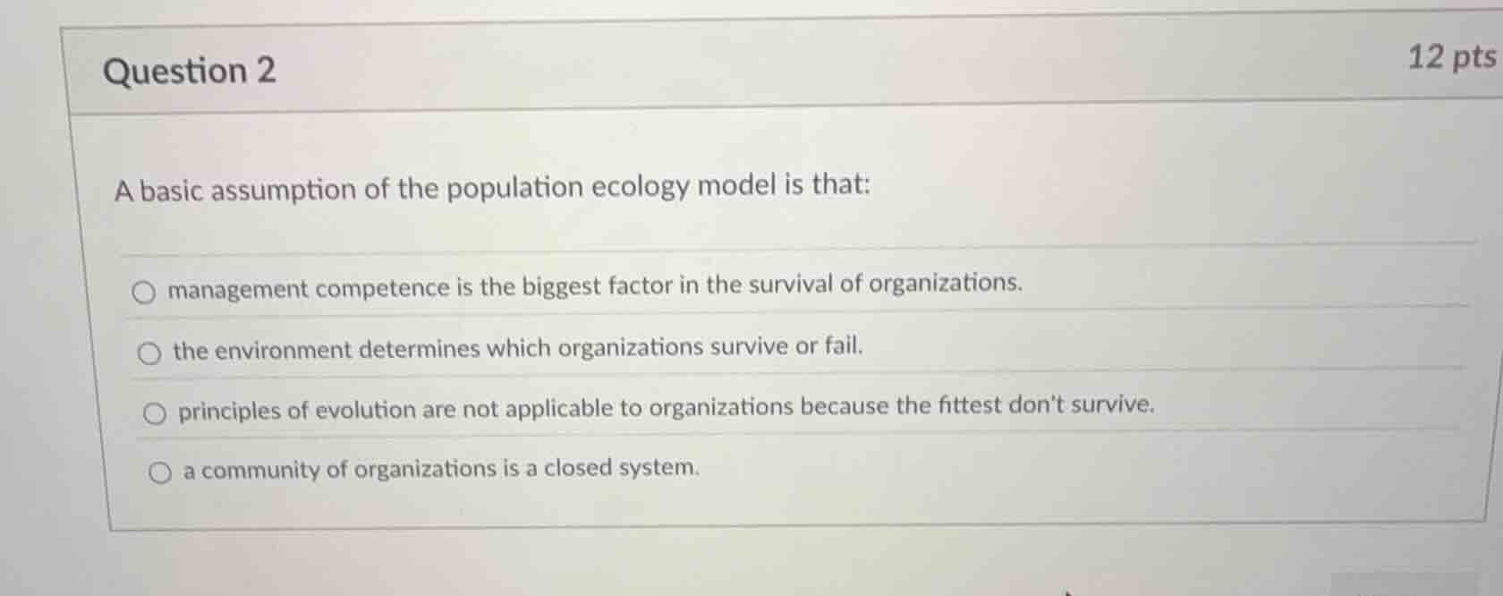 question 2 a basic assumption of the population ecology model is that: …