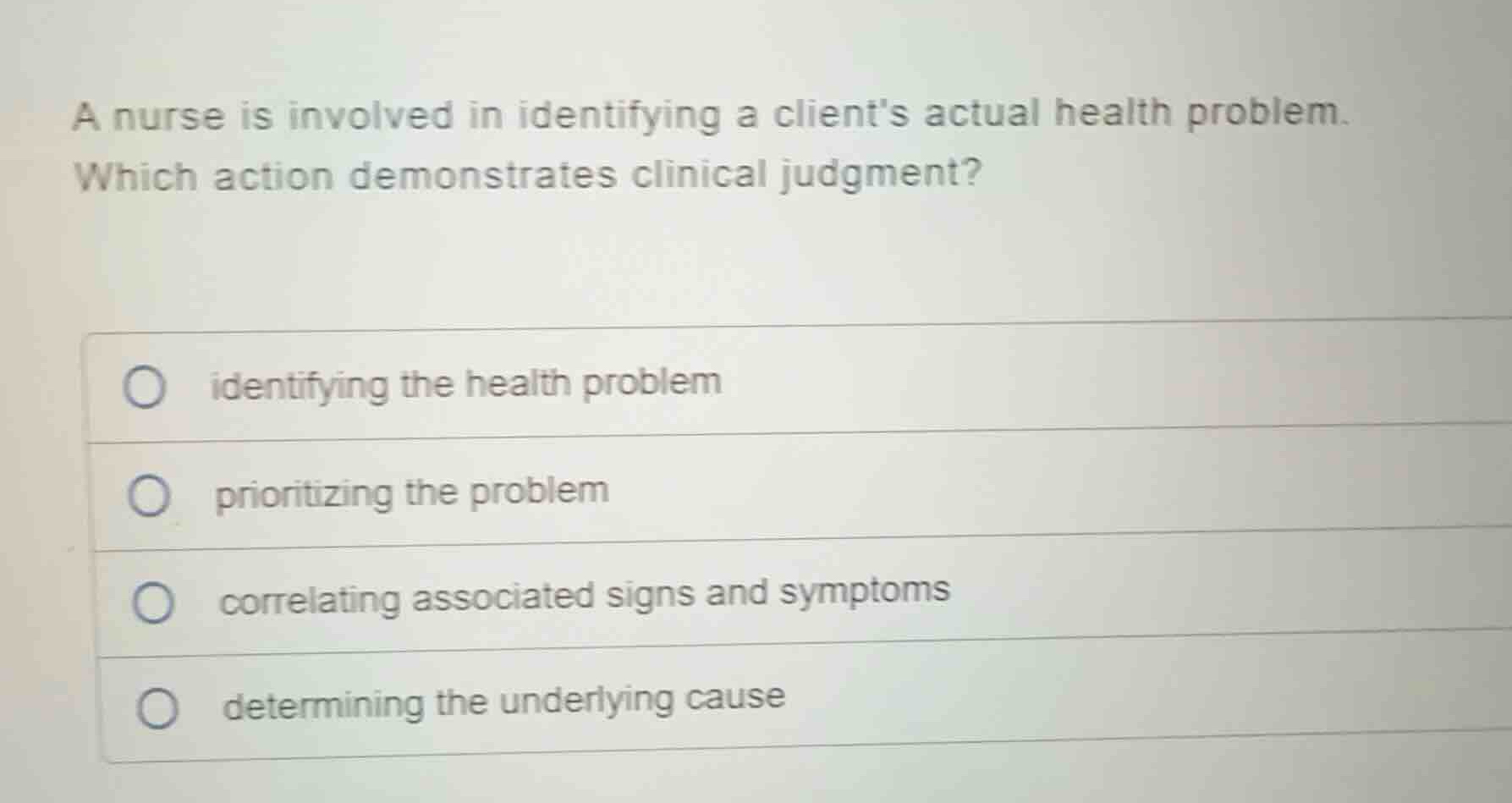 a nurse is involved in identifying a clients actual health problem. whi…