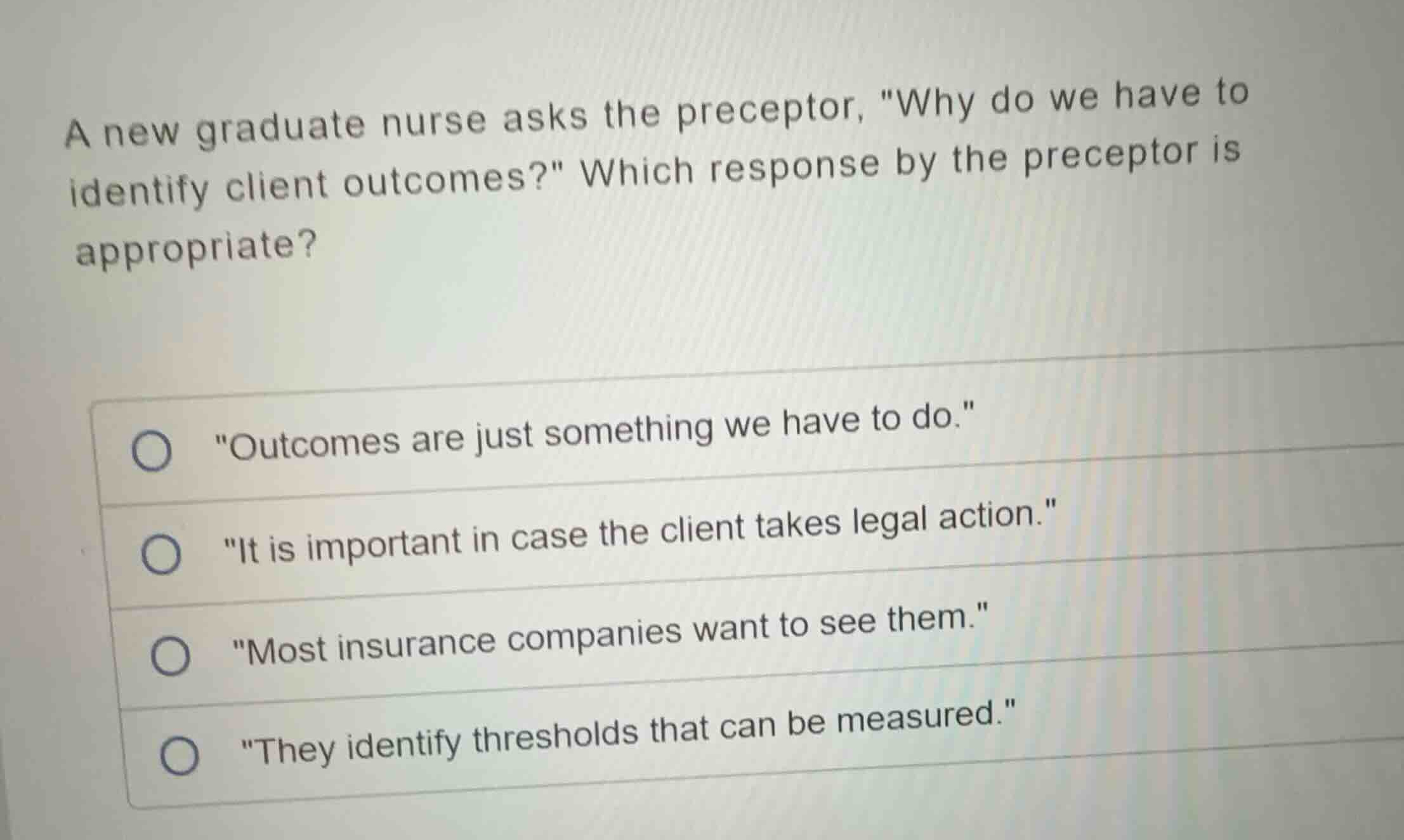 a new graduate nurse asks the preceptor, \why do we have to identify cl…