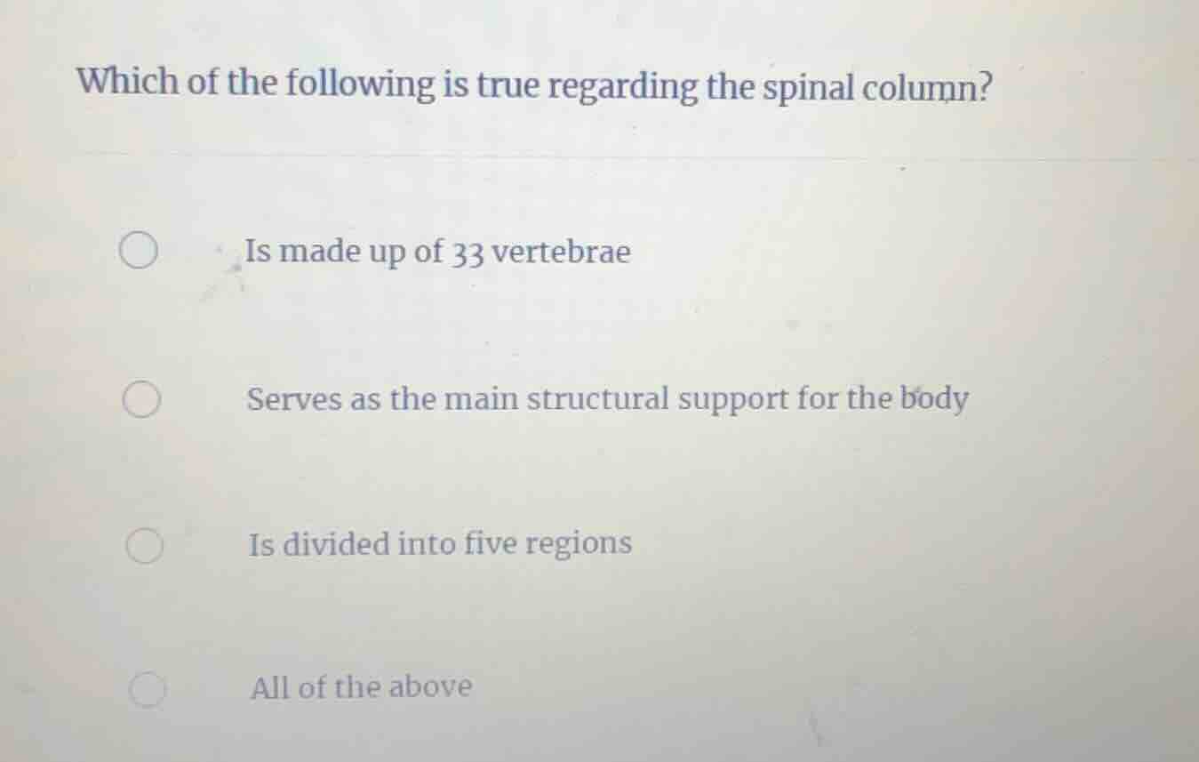 which of the following is true regarding the spinal column? is made up …