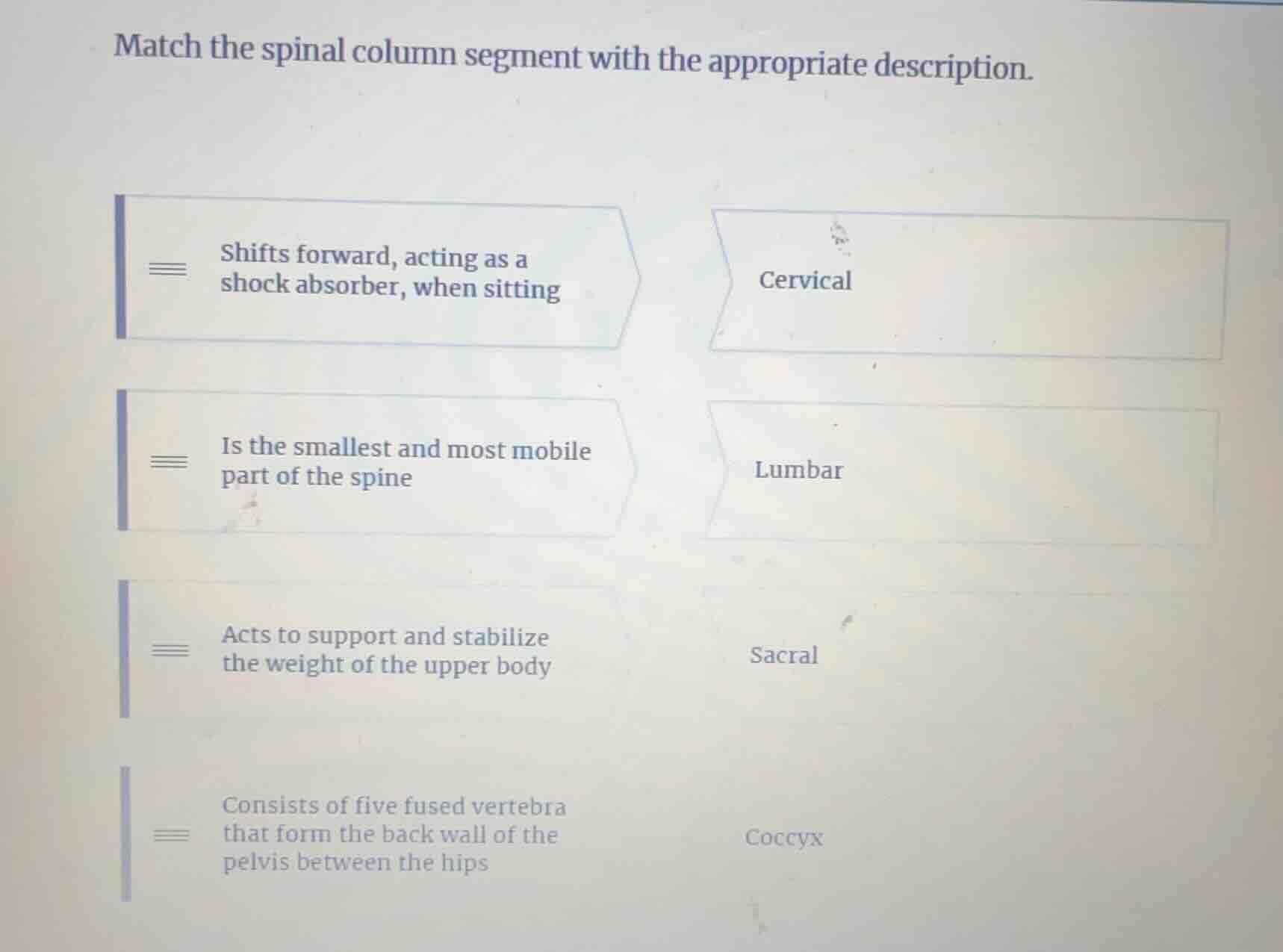 match the spinal column segment with the appropriate description. shift…