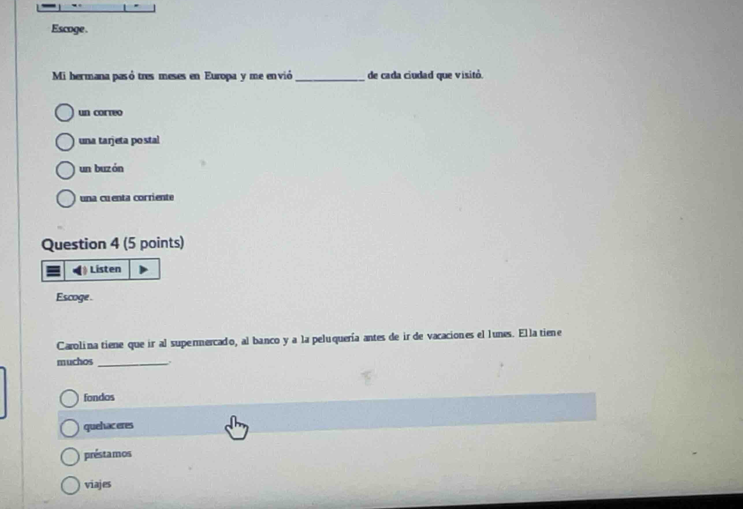 escoge. mi hermana pasó tres meses en europa y me envió ________ de cad…