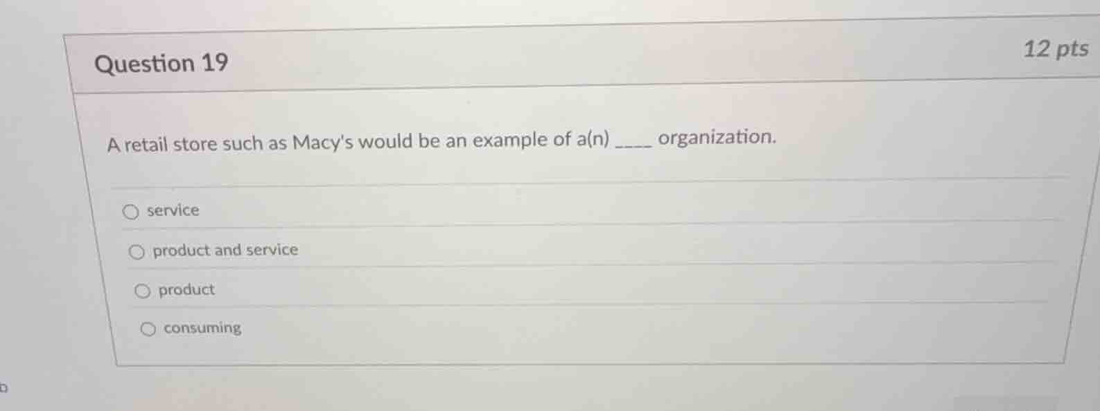 question 19 12 pts a retail store such as macys would be an example of …