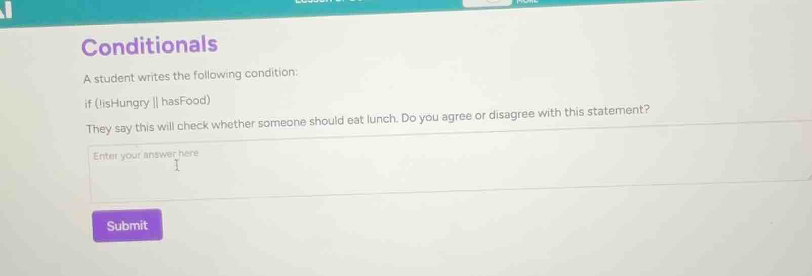conditionals a student writes the following condition: if (!ishungry ||…