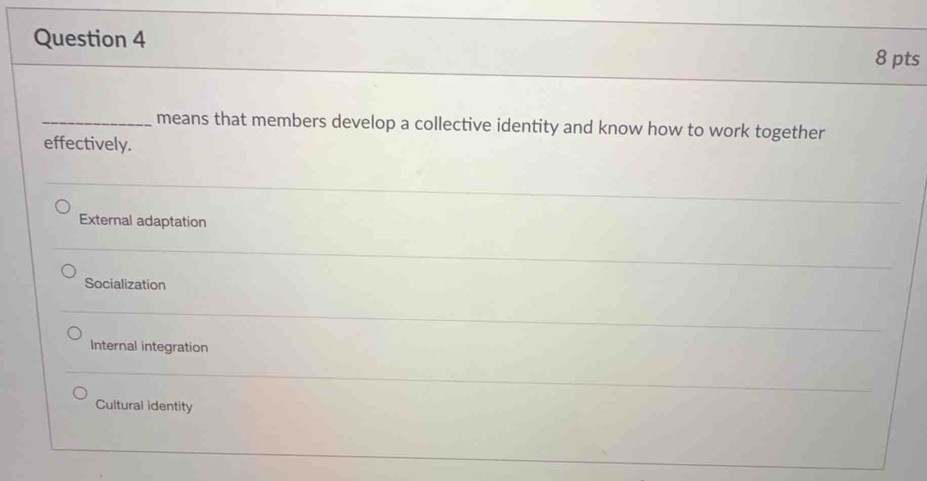 question 4 8 pts __________ means that members develop a collective ide…