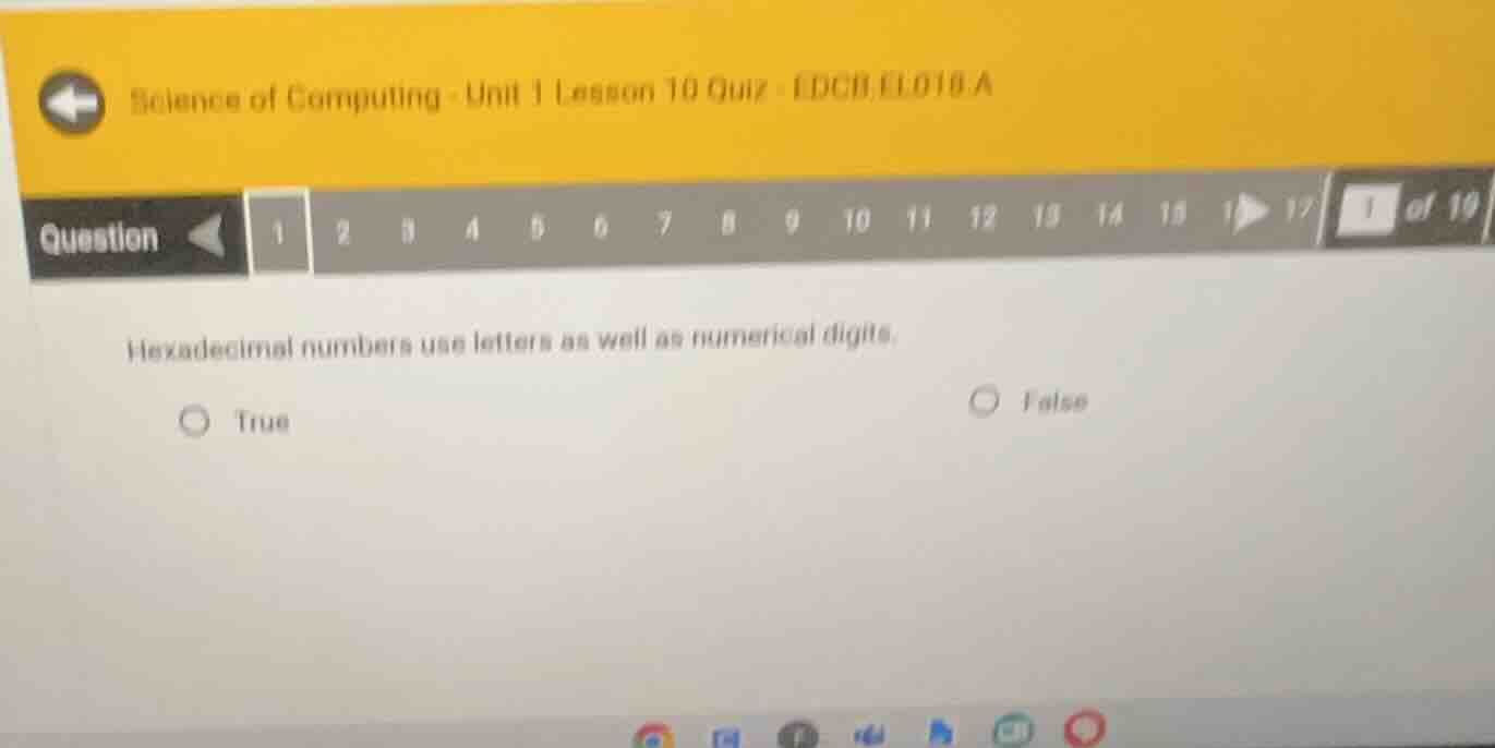 hexadecimal numbers use letters as well as numerical digits. true false