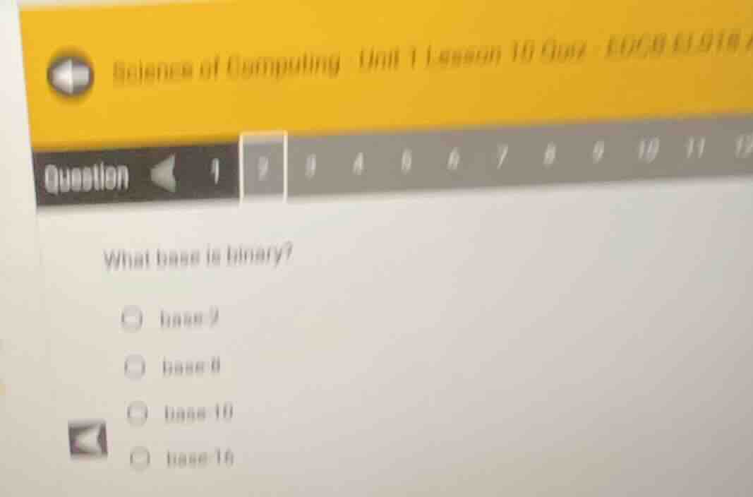 what base is binary? - base 2 - base 8 - base 10 - base 16