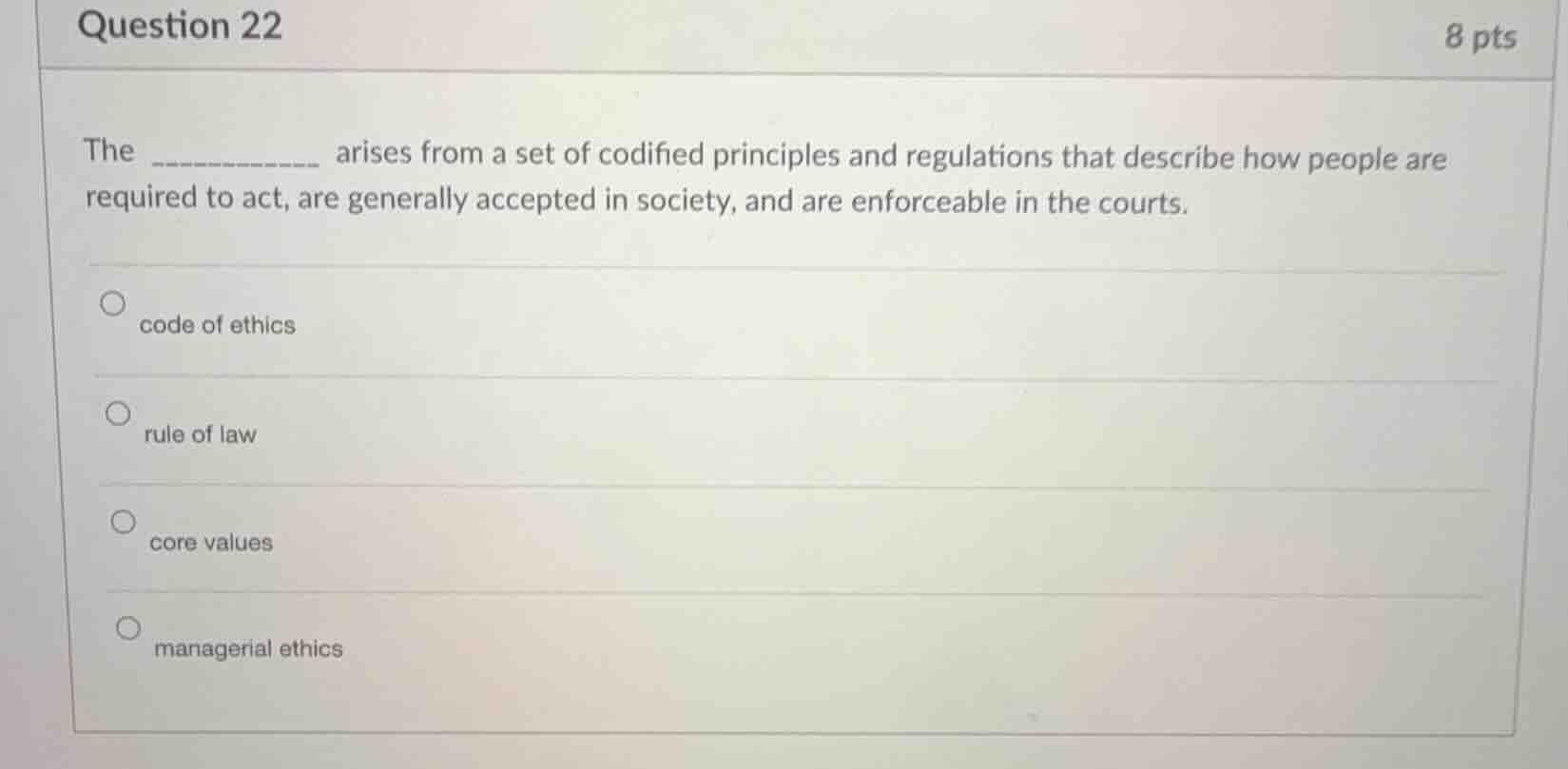 the ___________ arises from a set of codified principles and regulation…