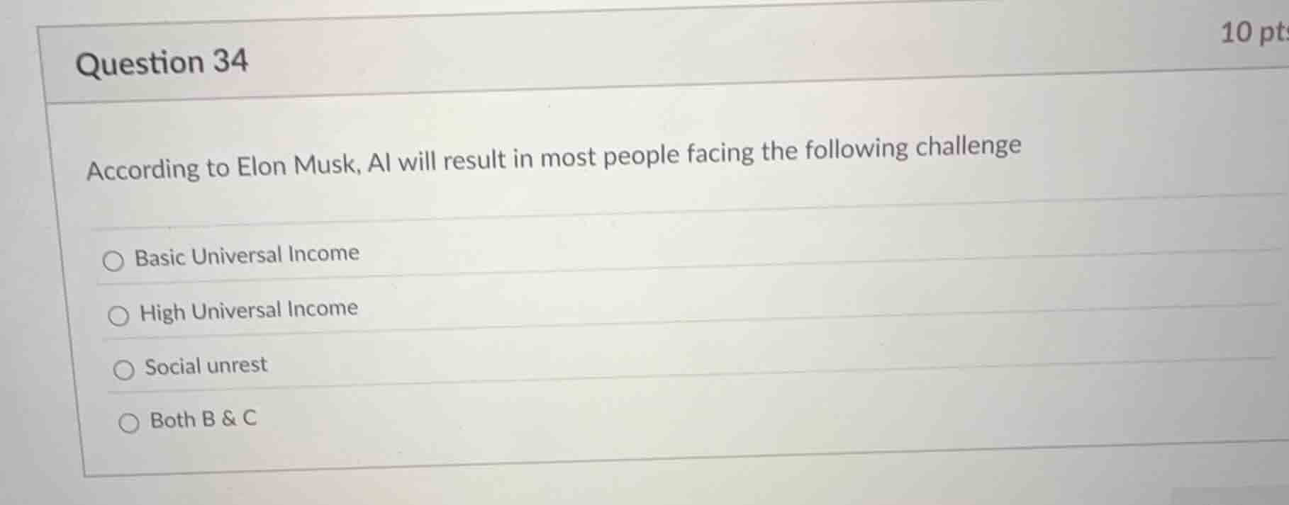 question 34 according to elon musk, ai will result in most people facin…