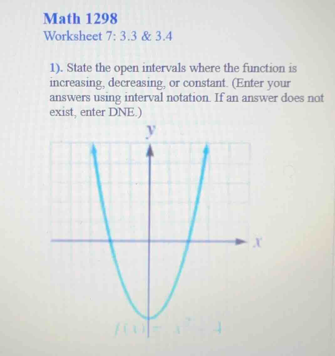 math 1298 worksheet 7: 3.3 & 3.4 1). state the open intervals where the…