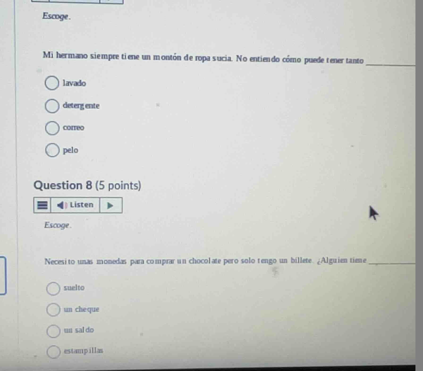escoge. mi hermano siempre tiene un montón de ropa sucia. no entiendo c…