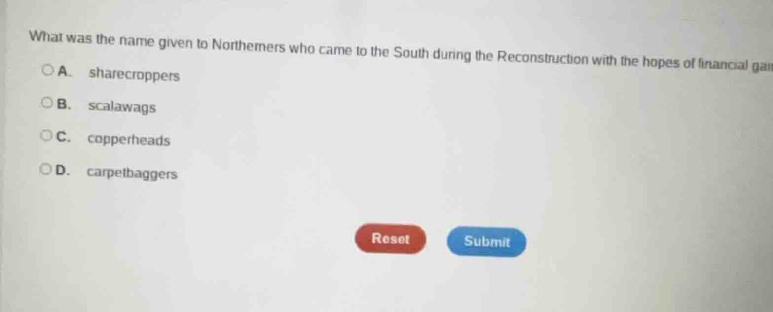 what was the name given to northerners who came to the south during the…
