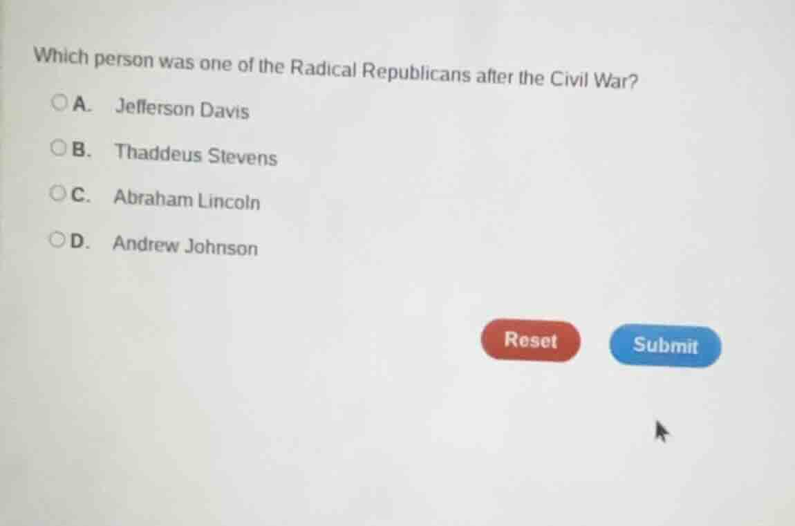 which person was one of the radical republicans after the civil war? a.…