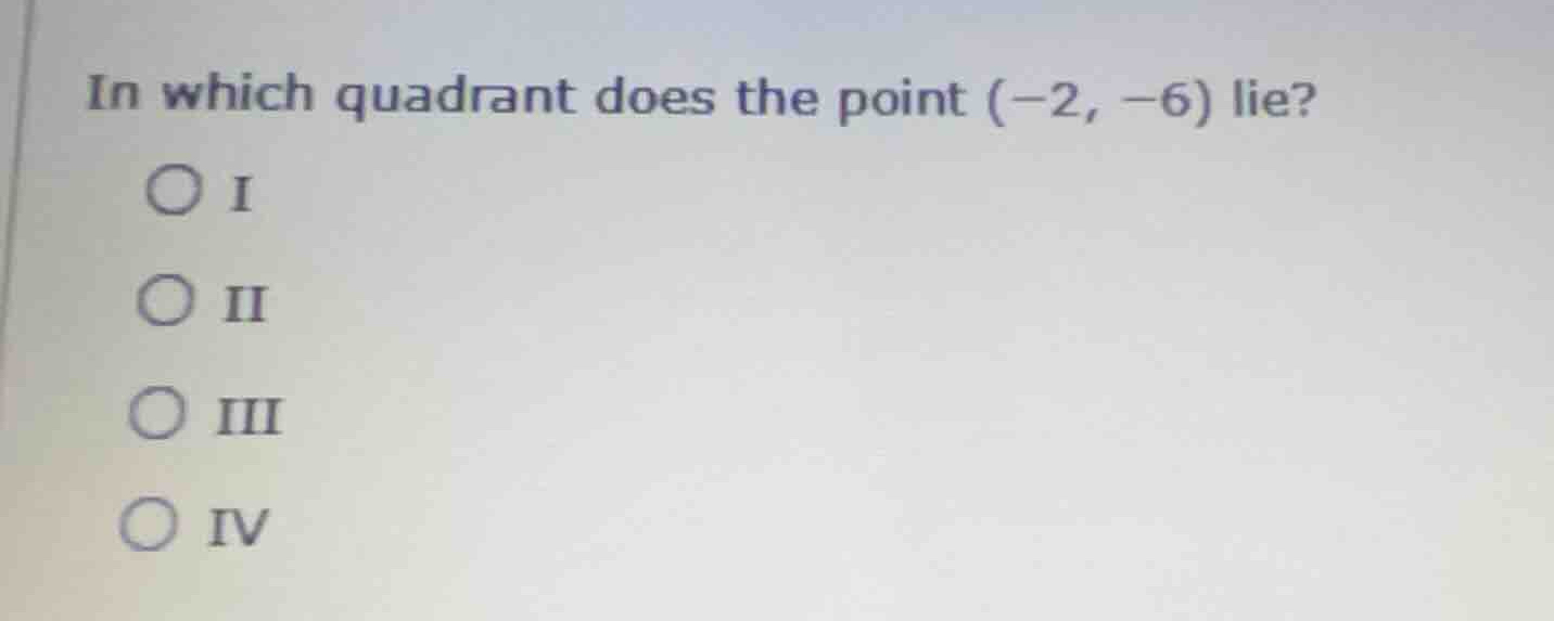 in which quadrant does the point \\((-2, -6)\\) lie? \\(\\bigcirc\\) i …