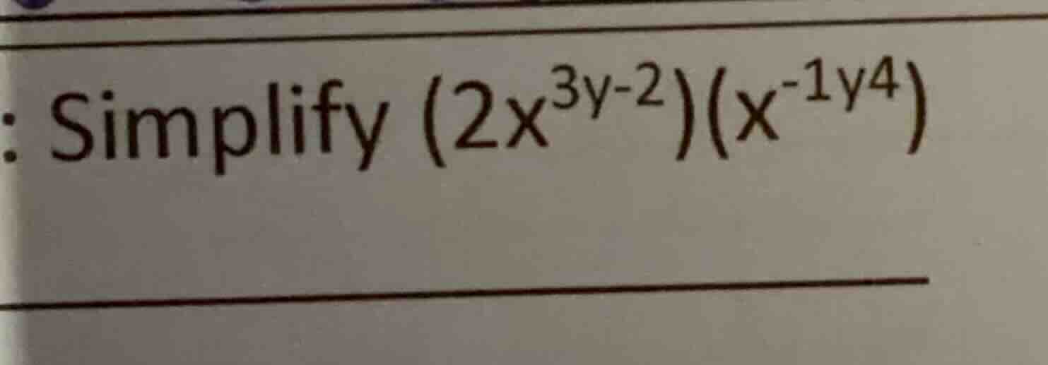 simplify \\((2x^3y^{-2})(x^{-1}y^4)\\)