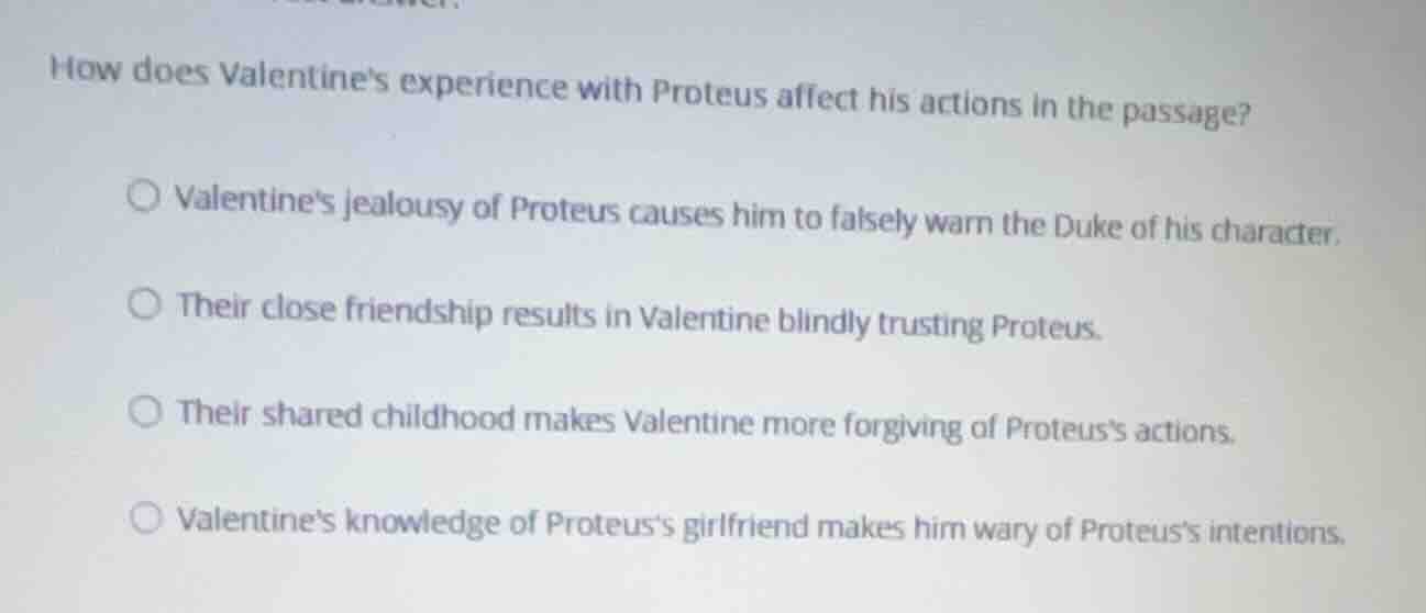 how does valentines experience with proteus affect his actions in the p…