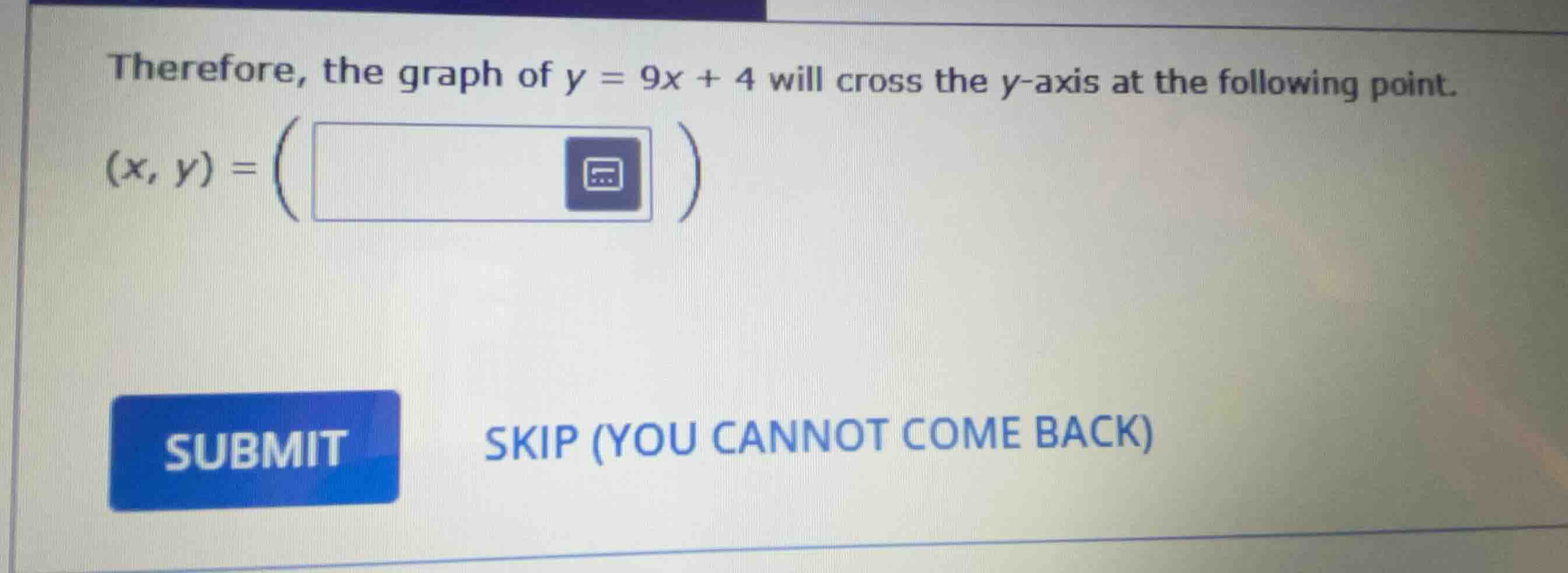 therefore, the graph of \\(y = 9x + 4\\) will cross the \\(y\\)-axis at…