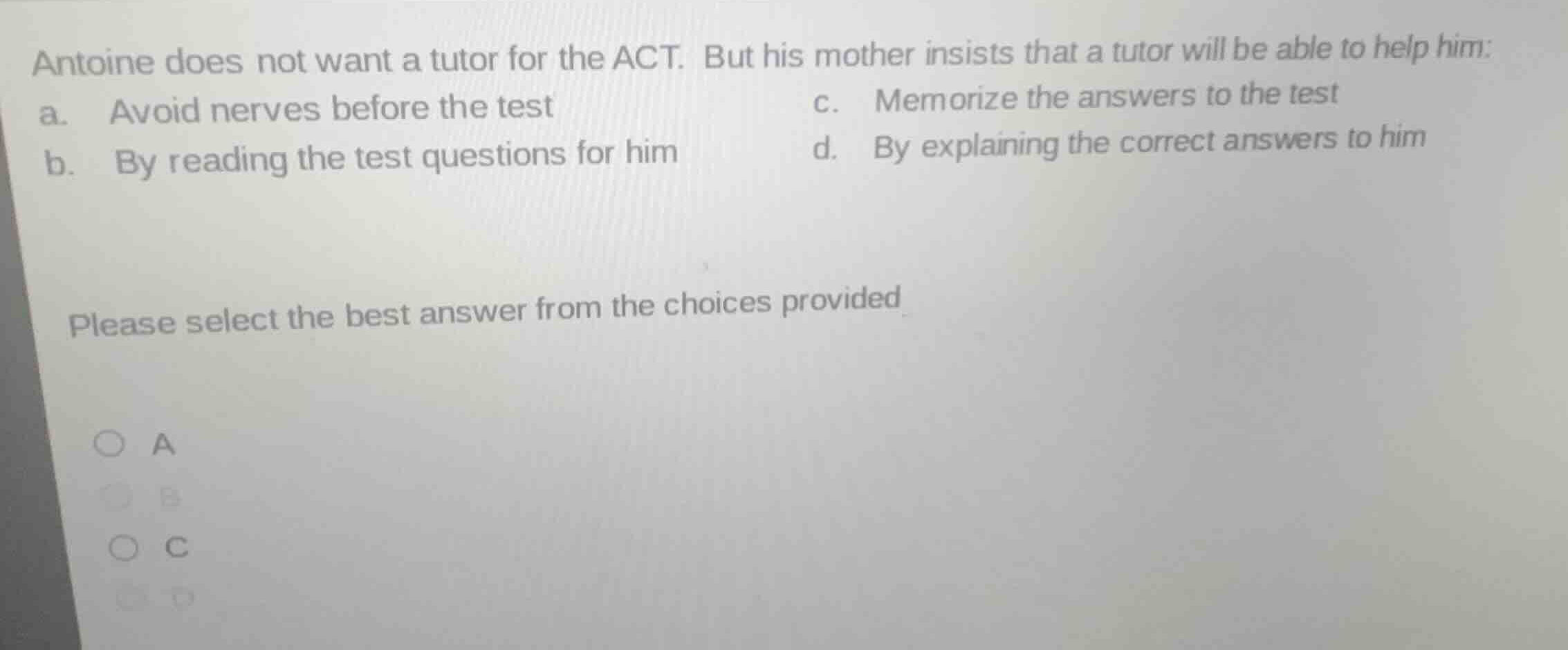 antoine does not want a tutor for the act. but his mother insists that …