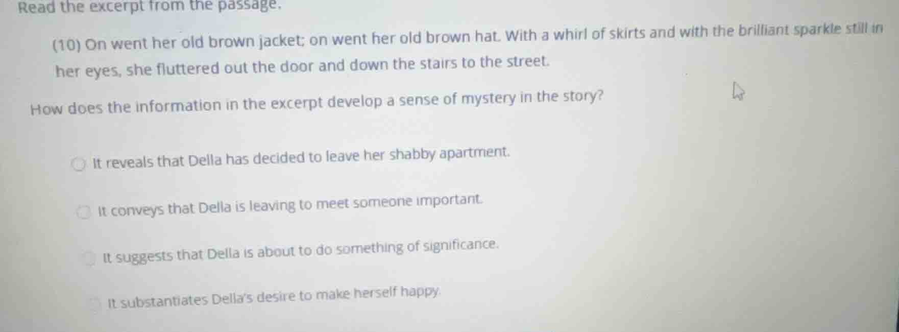 read the excerpt from the passage. (10) on went her old brown jacket; o…