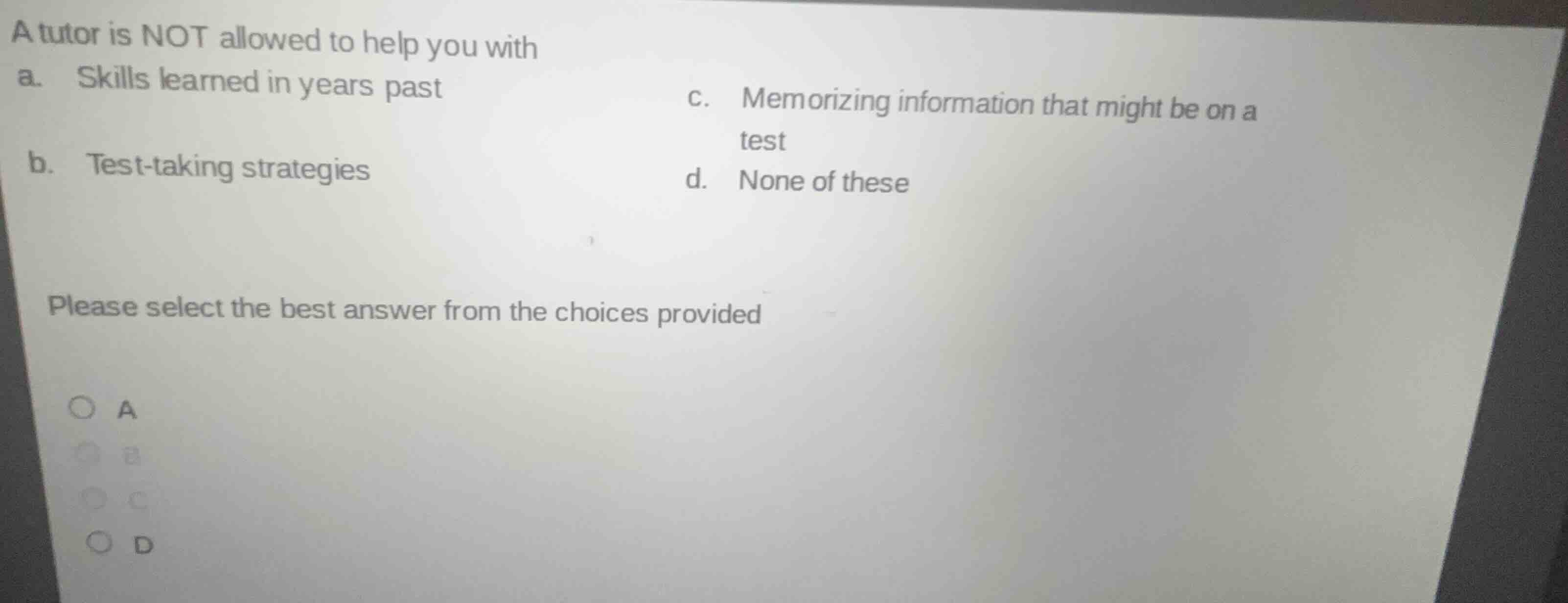 a tutor is not allowed to help you with a. skills learned in years past…