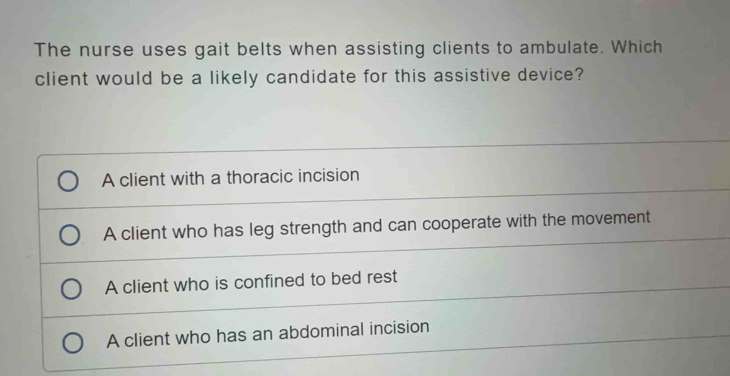the nurse uses gait belts when assisting clients to ambulate. which cli…
