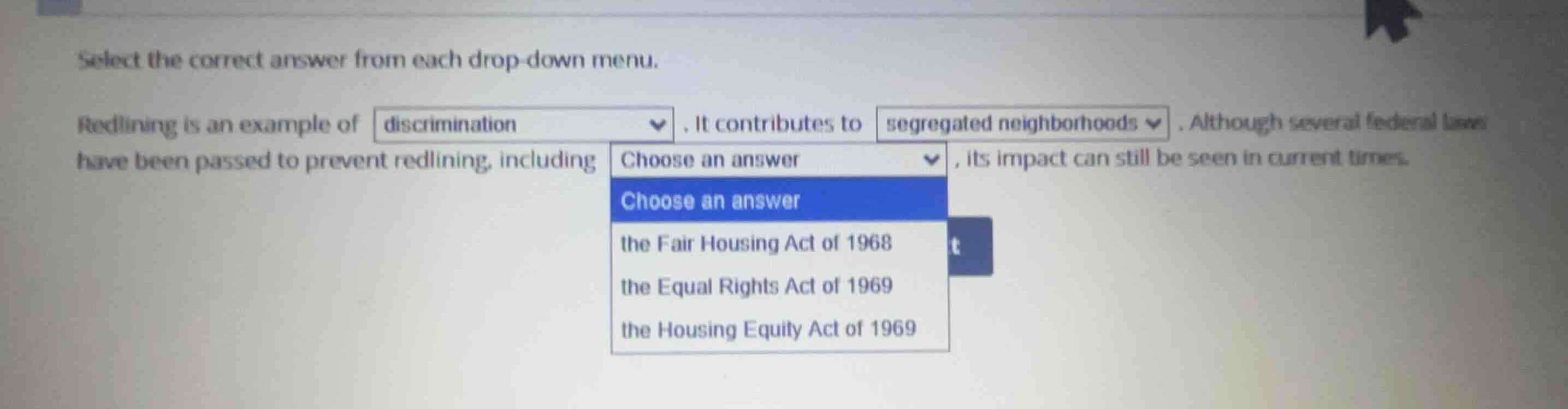 select the correct answer from each drop-down menu. redlining is an exa…