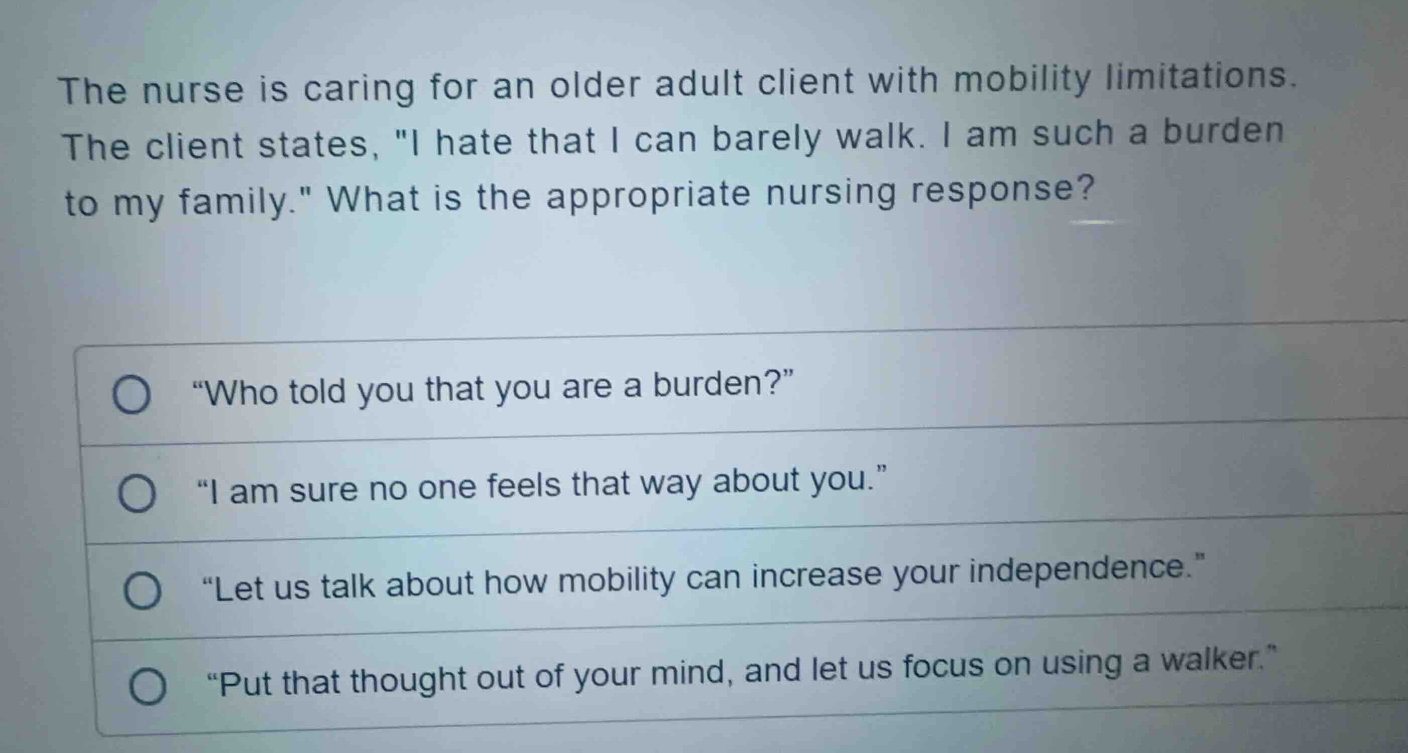 the nurse is caring for an older adult client with mobility limitations…