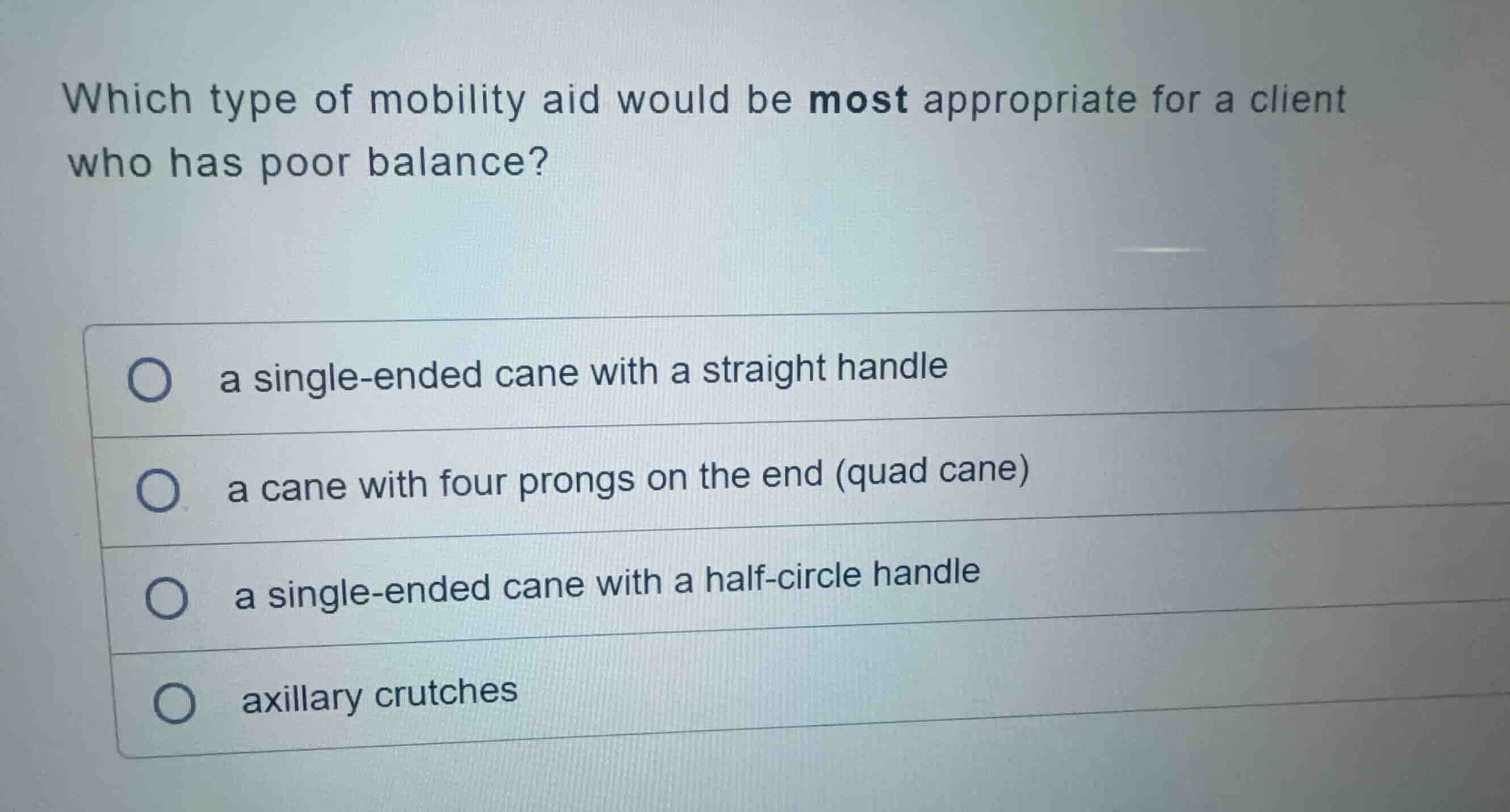 which type of mobility aid would be most appropriate for a client who h…